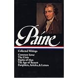 Thomas Paine : Collected Writings : Common Sense / The Crisis / Rights of Man / The Age of Reason / Pamphlets, Articles, and 