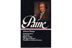 Thomas Paine : Collected Writings : Common Sense / The Crisis / Rights of Man / The Age of Reason / Pamphlets, Articles, and Letters (Library of America)