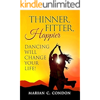 Thinner, Fitter, Happier: Dancing Will Change Your Life! book cover Thinner, Fitter, Happier: Dancing Will Change Your Life! book cover