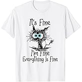 Funny Black Cat It's Fine I'm Fine Everything is Fine T-Shirt Small