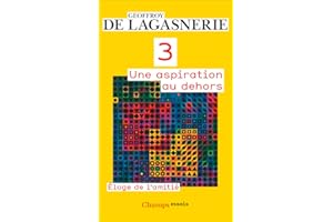 3. Une aspiration au dehors. Éloge de l'amitié (French Edition)