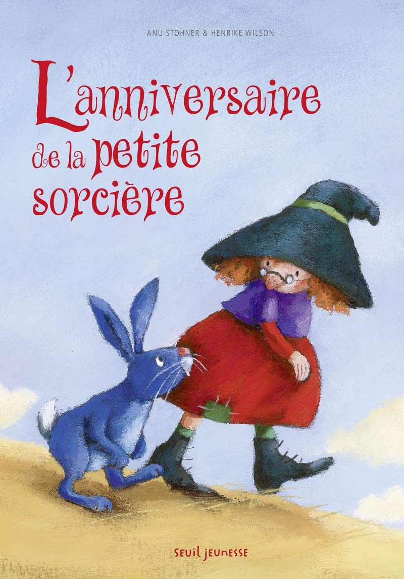 Anniversaire De La Petite Sorciere Album Jeunesse French Edition Stohner Anu Wilson Henrike Amazon Com Books