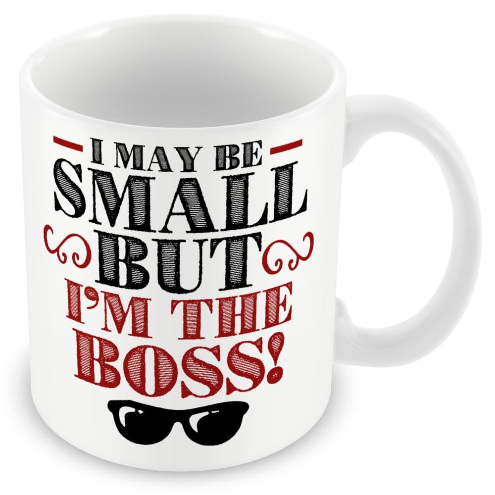 Gift Mug for Boss/Manager - I May Be Small But I'm The Boss!