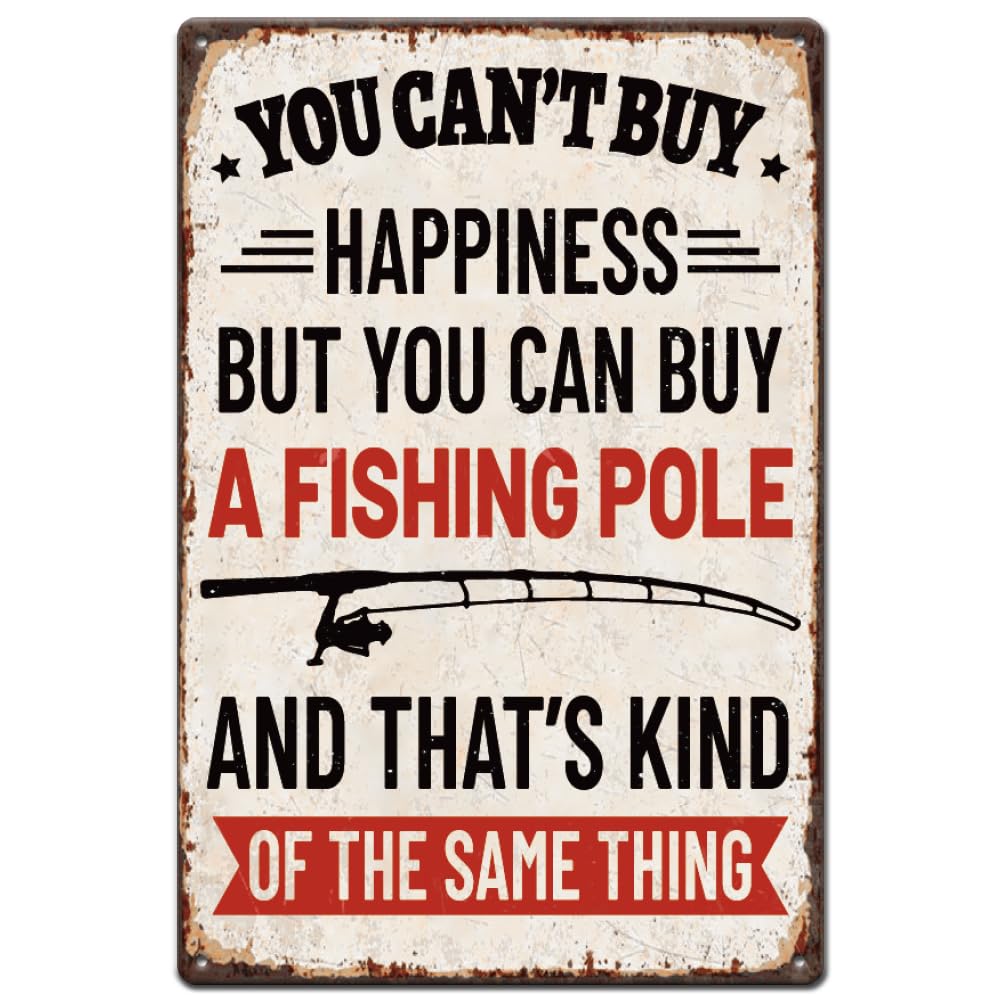 SUPERDANT Funny Fishing Metal Tin Sign Retro Metal Poster Vintage Country Decor Home Decor Signs You Can't Buy Happiness But You Can Buy A Fishing Pole Art Sign