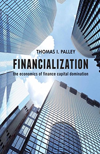Financialization: The Economics of Finance Capital Domination