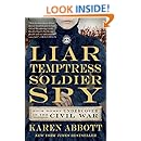 Liar, Temptress, Soldier, Spy: Four Women Undercover in the Civil War