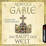 Das Haupt der Welt: Otto der Große 1 by Rebecca Gablé, Detlef Bierstedt