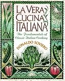 LA Vera Cucina Italiana: The Fundamentals of Classic Italian Cooking by 