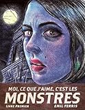 MOI, CE QUE J'AIME, C'EST LES MONSTRES (MONSIEUR TOUSSAINT LOUVERTURE) (French Edition) by 