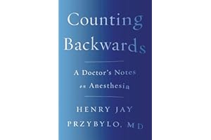 Counting Backwards: A Doctor's Notes on Anesthesia