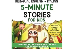 Bilingual 5-Minute Stories For Kids: Tales From The Jungle And The Sea For Bedtime Reading in English + Italian | Storie in inglese e italiano: Short ... Tigri e Molto Altro! (Bilingual Story Books)
