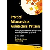 Practical Microservices Architectural Patterns: Build Highly Scalable Distributed Applications with Spring Boot 3 and Spring Cloud