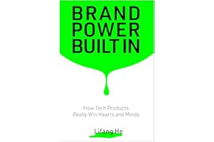 Brand Power Built In: How Tech Products Really Win Hearts and Minds