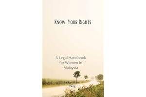 KNOW YOUR RIGHTS: A Legal Handbook For Women In Malaysia