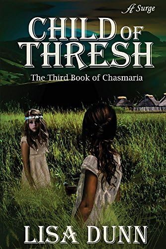 Child of Thresh: The Third Book of Chasmaria (The Chasmaria Chronicles 3)
