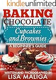 Baking Chocolate Cupcakes and Brownies: A Beginner's Guide
