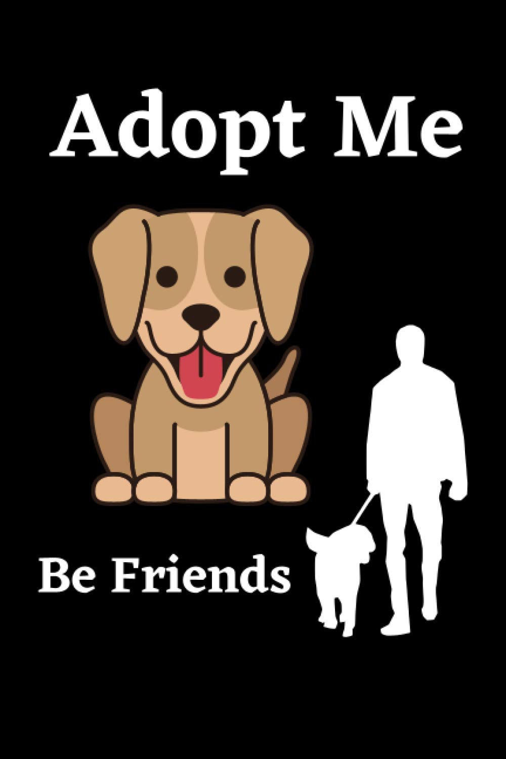 Adopt Me: Cute Notebook Journal for Kids,Dog Journal Notebook ,Kids journal 100 pages lined, Amazing Gift for Dog lovers, Creative Diary, Journal Notebook for kids, (6x9 inches)