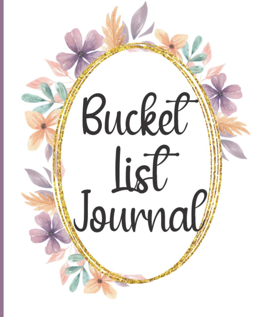 Bucket List Journal: 8 x 10 Inch Adventure Journal Notebook, 101 Page Travel Notebook (Journals, Trackers, and Log Books)