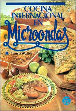Cocina Internacional en Microondas (Spanish Edition): Laura ...