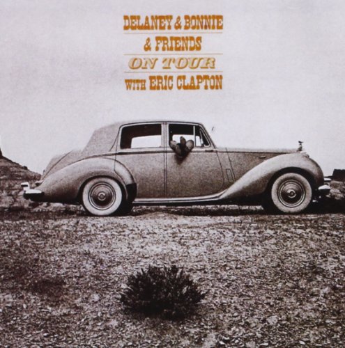 Delaney & Bonnie & Friends - Delaney & Bonnie On Tour With Eric Clapton - Zortam Music