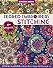 Beaded Embroidery Stitching: 125 Stitches to Embellish with Beads, Buttons, Charms, Bead Weaving & More; 8+ Projects by Christen Brown