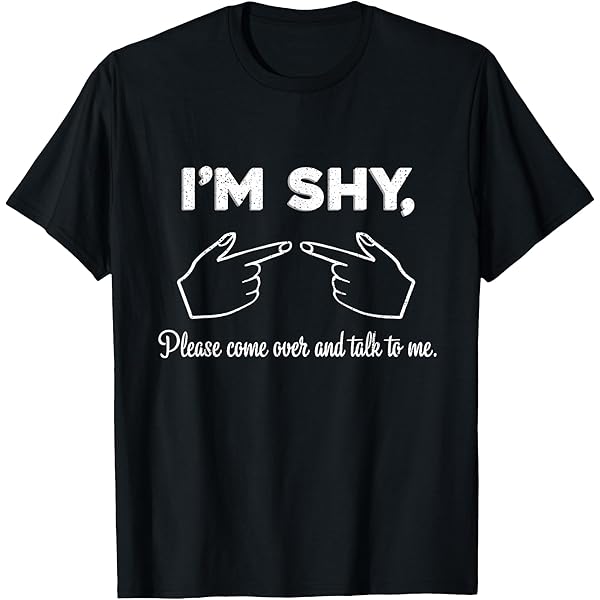 【talk to me】二重シャツ　M Amazon.com: I'm shy come talk to me - opinionated T-Shirt