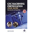 CNC Machining Certification Exam Guide: Setup, Operation, and Programming