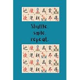Shuffle, Smile, Repeat.: A journal for Mahjong memories, scores, and tips.