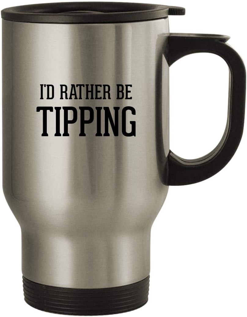 I'd Rather Be TIPPING - Stainless Steel 14oz Travel Mug, Silver