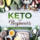 Keto for Beginners: A Complete 21-Day Plan for Rapid Weight Loss and Burn Fat Right Now! by