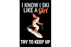 I Know I Ski Like A Girl Try To Keep Up: Ski Lover Gifts - Small Lined Journal or Notebook | Christmas gift ideas, Ski journa