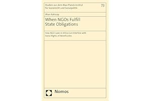 When NGOs Fulfill State Obligations: How NGO Laws in Africa Can Interfere with Social Rights of Beneficaries (Studien aus dem
