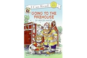 Little Critter: Going to the Firehouse