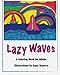 Lazy Waves A Coloring Book for Adults by Anne Manera