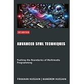 Advanced SFML Techniques: Pushing the Boundaries of Multimedia (SFML Fundamentals)