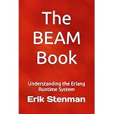 The BEAM Book: Understanding the Erlang Runtime System
