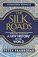 The Silk Roads: A New History of the World
