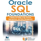 Oracle SQL Foundations: A Hands-On Guide to SQL Queries, Aggregations, and Data Management