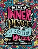 A Snarky Adult Colouring Book: My Lack of Inner Peace is Stressing Me Out (Volume 3) by Papeterie Bleu