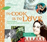 To Cook Is to Love: Nuevo Cuban: Lighter, Healthier Latin Recipes