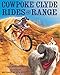 Cowpoke Clyde Rides the Range