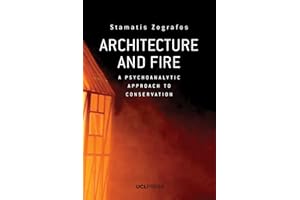 Architecture and Fire: A Psychoanalytic Approach to Conservation