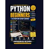 Python for Beginners: A Step-by-Step Guide (Python Programming)