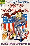 Ren & Stimpy Show Special: Powdered Toast Man, Edition# 1 by