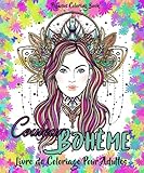 Livre de coloriage pour adultes: Couleur Bohème (cahier à colorier, coloriage zen, relaxation, coloriage adulte, détente, cahier de coloriage) (French Edition) by Pegasus Coloring Book