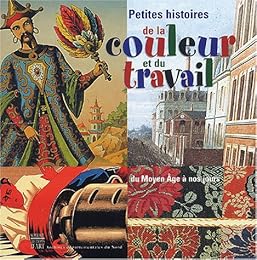 Petites histoires de la couleur et du travail