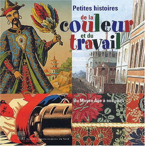 Petites histoires de la couleur et du travail