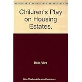 Children's play on housing estates (National building studies. Research paper)