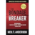 The Bondage Breaker: Overcoming *Negative Thoughts *Irrational Feelings *Habitual Sins (The Bondage Breaker Series)
