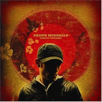 Shawn Mcdonald Simply Nothing Amazon Com Music simply nothing